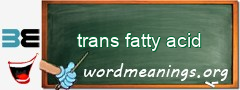 WordMeaning blackboard for trans fatty acid